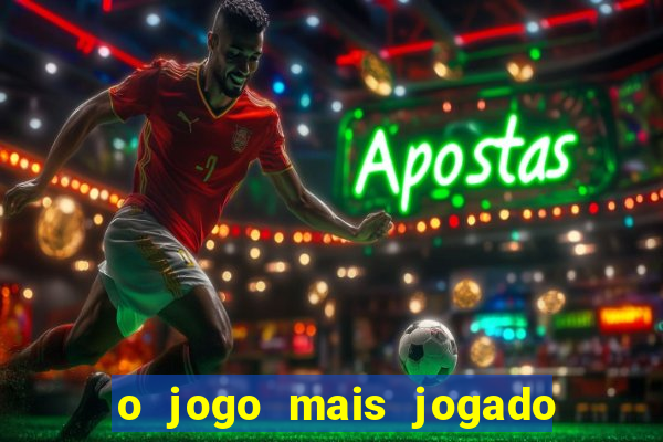 o jogo mais jogado do mundo